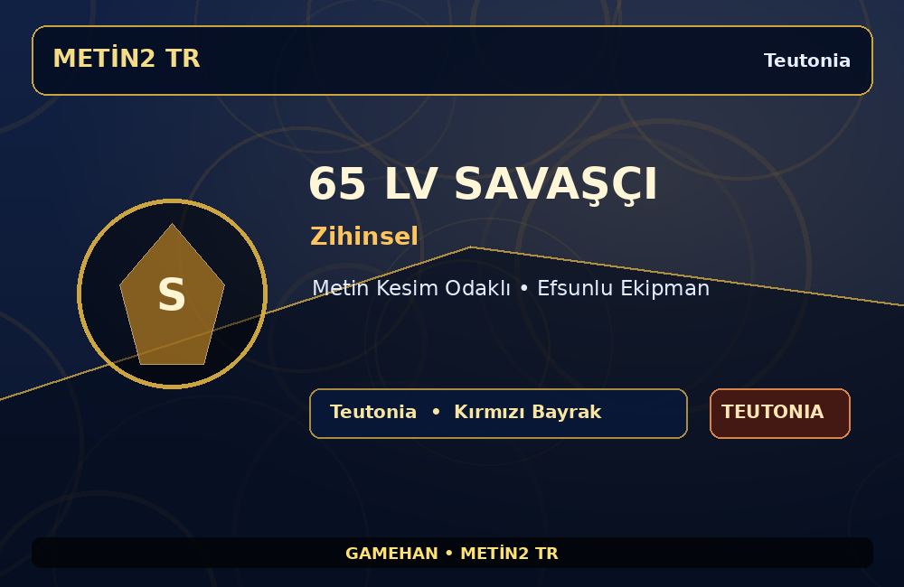 65 Lv Zihinsel Savaşçı | Teutonia | Metin Kesim Odaklı