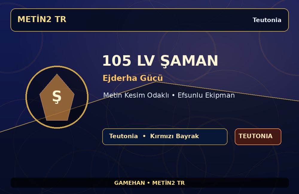 105 Lv Ejderha Gücü Şaman | Teutonia | Metin Kesim Odaklı
