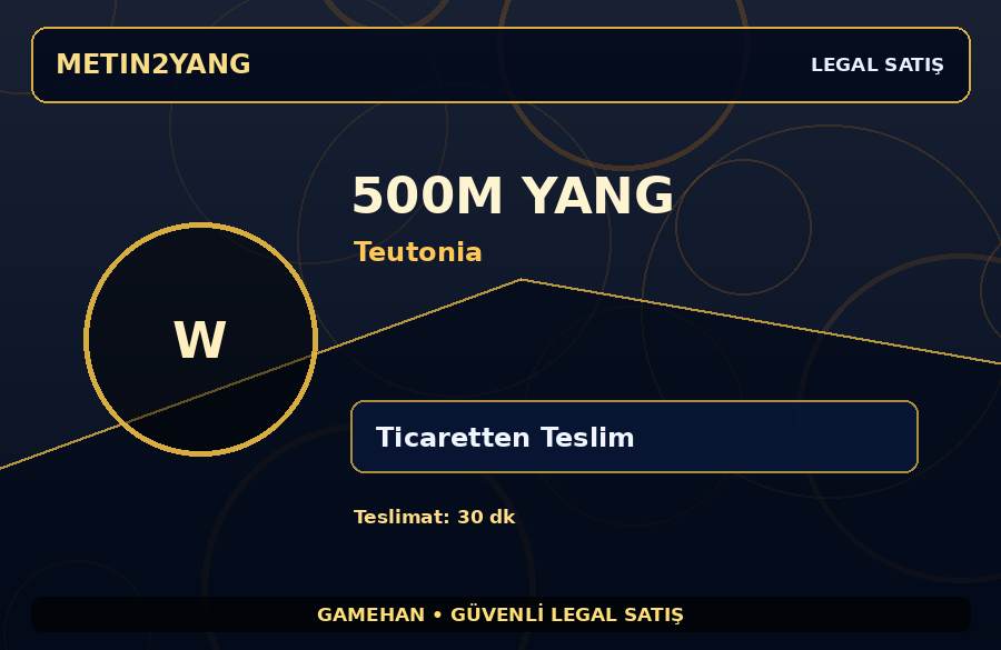 Metin2 TR Teutonia 500M Yang | Hızlı Teslim | Günlük Teslimat