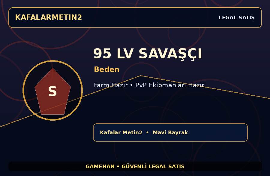 95 Lv Beden Savaşçı | Farm Hazır | Kafalar Metin2 | Gelişime Açık