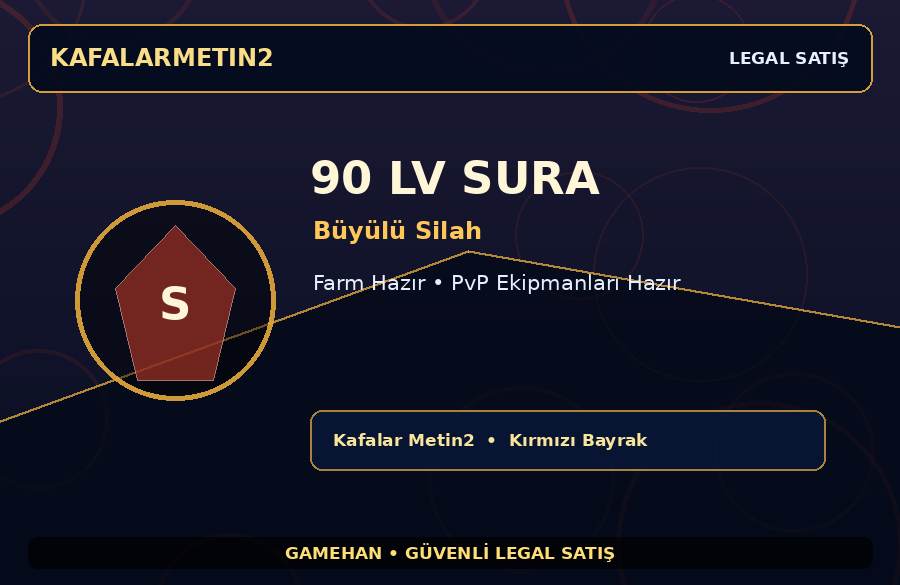 90 Seviye Sura | Büyülü Silah | Farm Hazır | Kafalar Metin2 | Hızlı Teslim