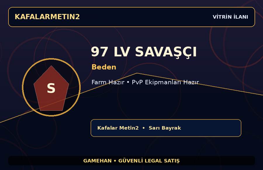 97 Lv Beden Savaşçı | Farm Hazır | Kafalar Metin2