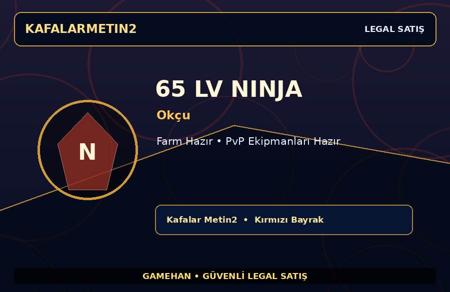Kafalar Metin2 65 Lv Okçu Ninja | Farm Hazır | Farm İçin Uygun