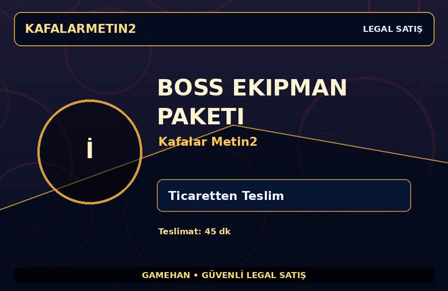 Boss Ekipman Paketi - Kafalar Metin2 | Hızlı Teslim | Hızlı İşlem
