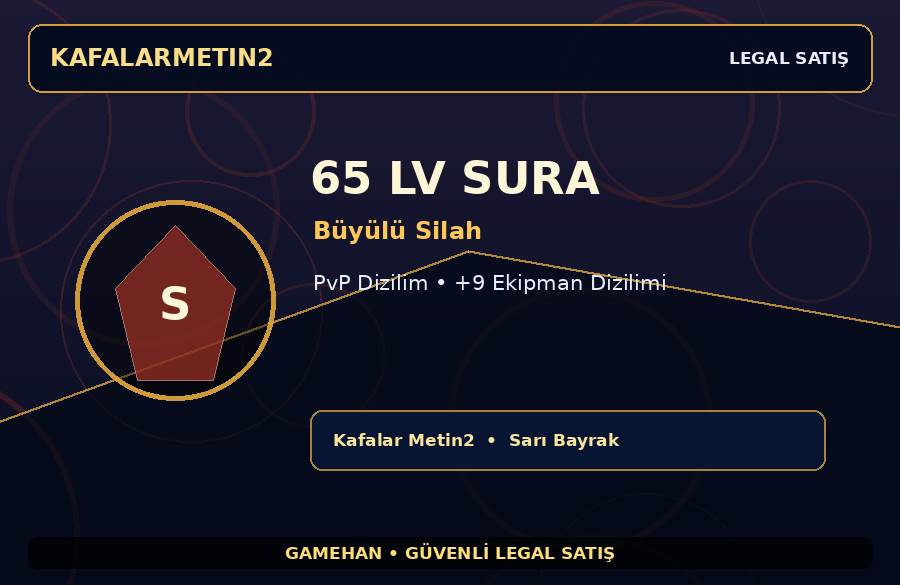 65 Seviye Sura | Büyülü Silah | PvP Dizilim | Kafalar Metin2 | Gelişime Açık