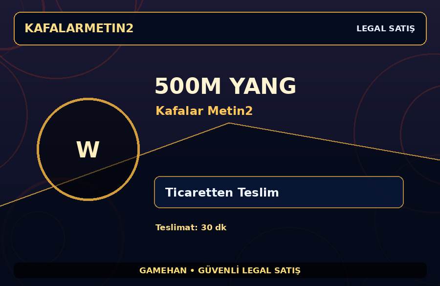 500M Yang | Kafalar Metin2 | Güvenli İşlem