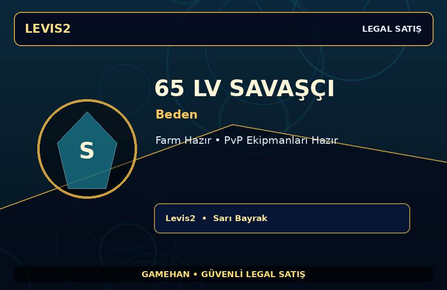 65 Lv Beden Savaşçı | Farm Hazır | Levis2 | Gelişime Açık