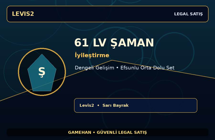 Dengeli Gelişim 61 Lv İyileştirme Şaman | Levis2 | Dengeli Hesap