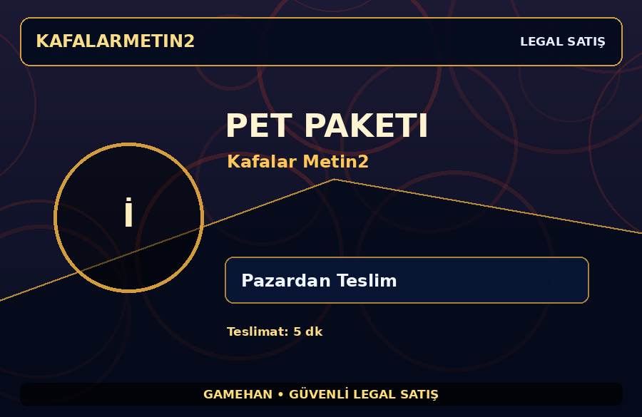 Kafalar Metin2 Pet Paketi | Pazardan Teslim | Satıcı Teslimatı