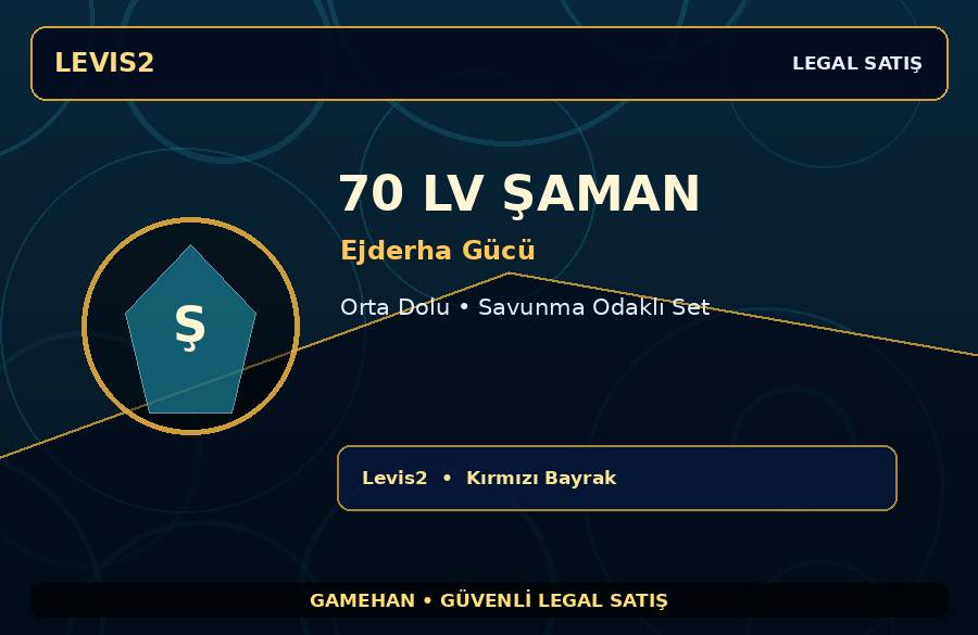 Orta Dolu 70 Lv Ejderha Gücü Şaman | Levis2 | Gelişime Açık
