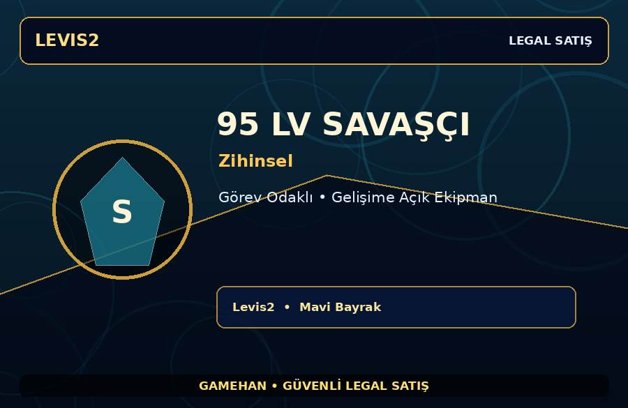 95 Lv Zihinsel Savaşçı | Görev Odaklı | Levis2 | Farm İçin Uygun
