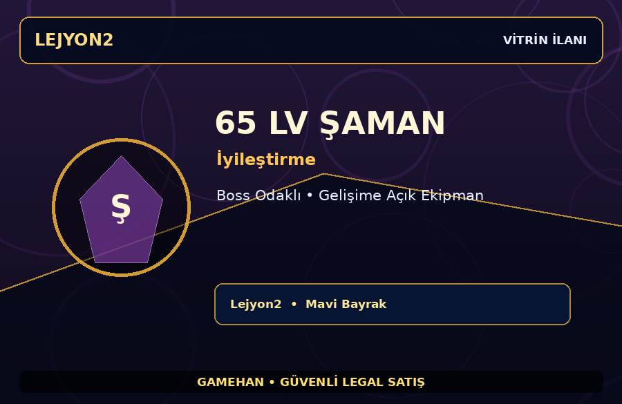 Boss Odaklı 65 Lv İyileştirme Şaman | Lejyon2 | Dengeli Hesap