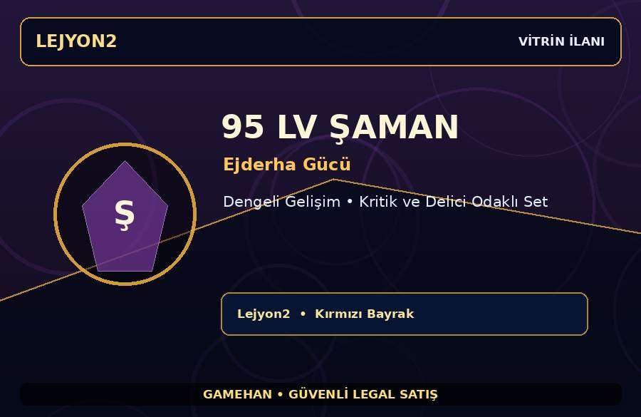 Dengeli Gelişim 95 Lv Ejderha Gücü Şaman | Lejyon2