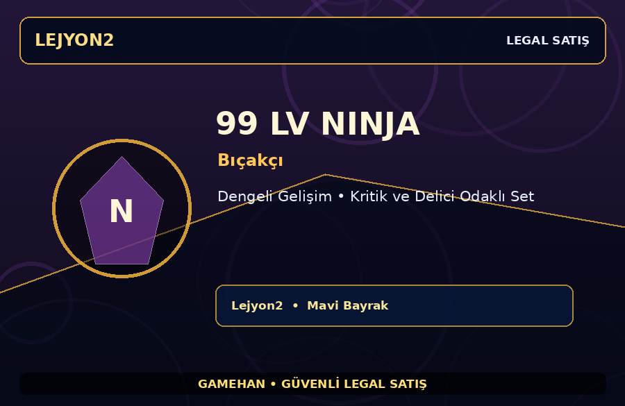 Lejyon2 99 Lv Bıçakçı Ninja | Dengeli Gelişim | Gelişime Açık