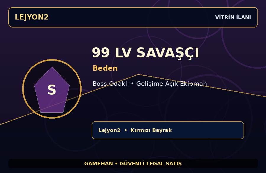 99 Lv Beden Savaşçı | Boss Odaklı | Lejyon2