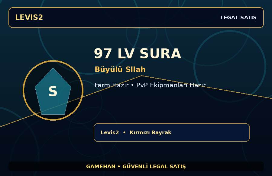 97 Seviye Sura | Büyülü Silah | Farm Hazır | Levis2 | Dengeli Hesap