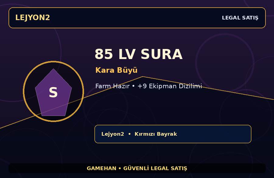 85 Seviye Sura | Kara Büyü | Farm Hazır | Lejyon2 | Dengeli Hesap