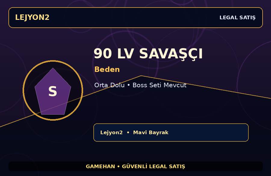 90 Lv Beden Savaşçı | Orta Dolu | Lejyon2 | Dengeli Hesap