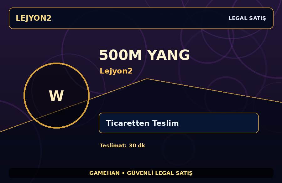 500M Yang - Lejyon2 | Hızlı Teslim | Satıcı Teslimatı