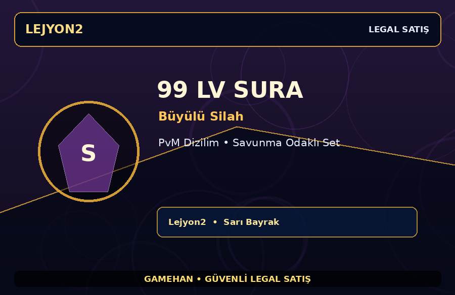 99 Seviye Sura | Büyülü Silah | PvM Dizilim | Lejyon2 | Dengeli Hesap