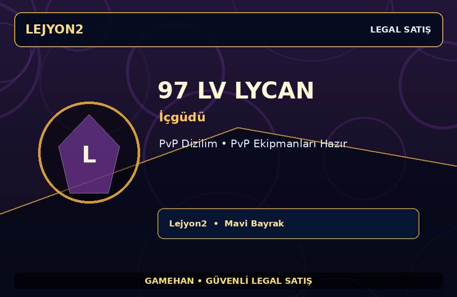 97 Lv İçgüdü Lycan | Ekipmanlı Hesap | Lejyon2 | Dengeli Hesap