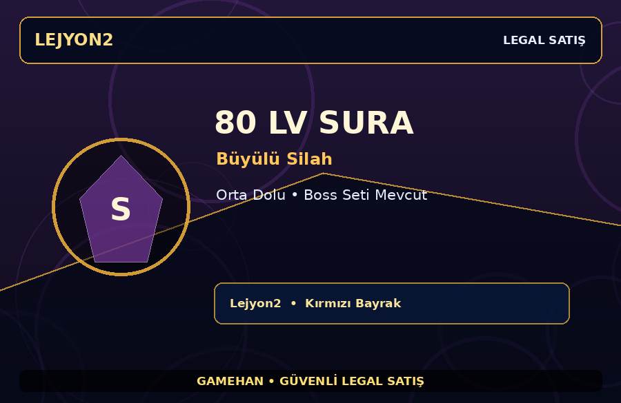 80 Seviye Sura | Büyülü Silah | Orta Dolu | Lejyon2 | Boss İçin Uygun
