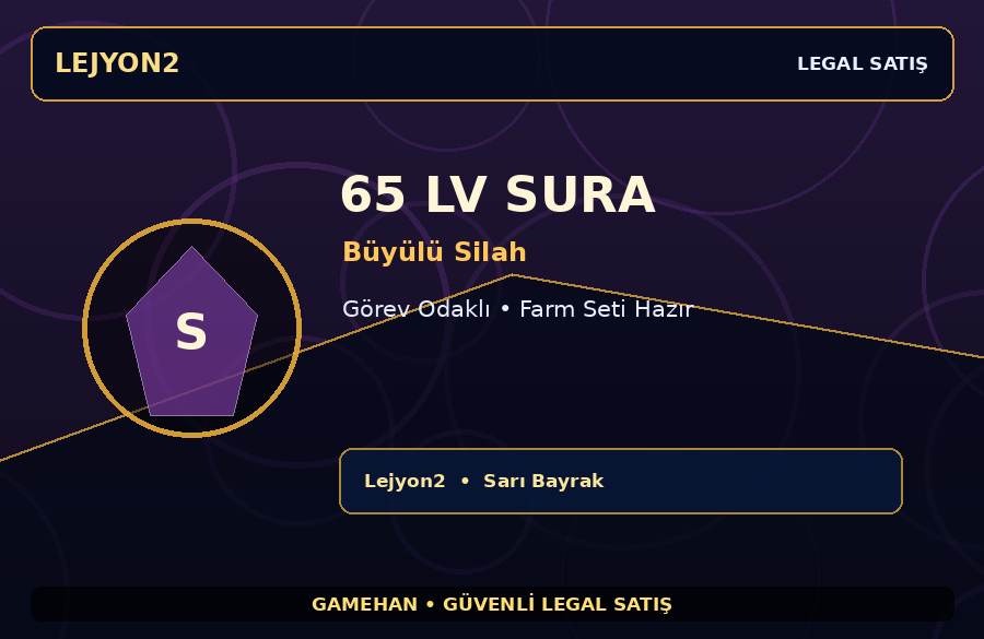 65 Seviye Sura | Büyülü Silah | Görev Odaklı | Lejyon2 | Hızlı Teslim