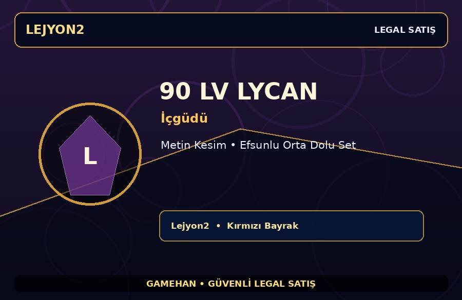 90 Lv İçgüdü Lycan | Ekipmanlı Hesap | Lejyon2 | Gelişime Açık