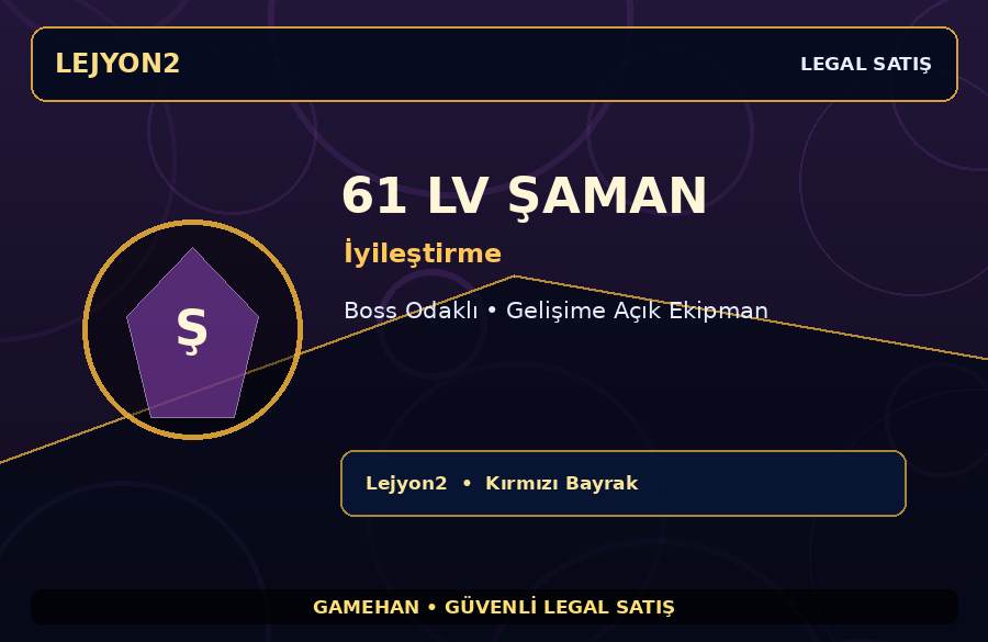Boss Odaklı 61 Lv İyileştirme Şaman | Lejyon2 | Farm İçin Uygun