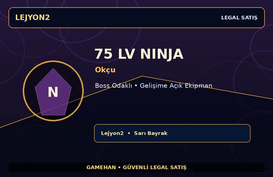 Lejyon2 75 Lv Okçu Ninja | Boss Odaklı | Hazır Dizilim