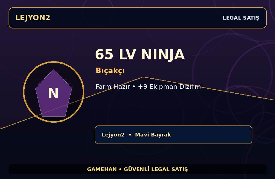 Lejyon2 65 Lv Bıçakçı Ninja | Farm Hazır | Farm İçin Uygun