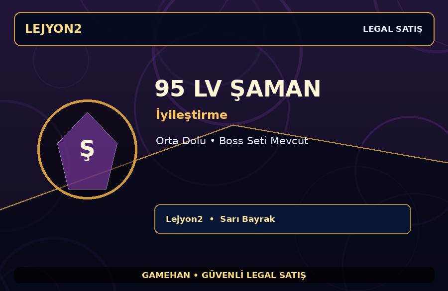 Orta Dolu 95 Lv İyileştirme Şaman | Lejyon2 | Hazır Dizilim