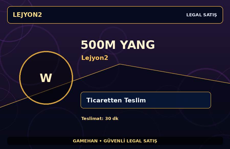 Lejyon2 500M Yang | Ticaretten Teslim | Hızlı İşlem