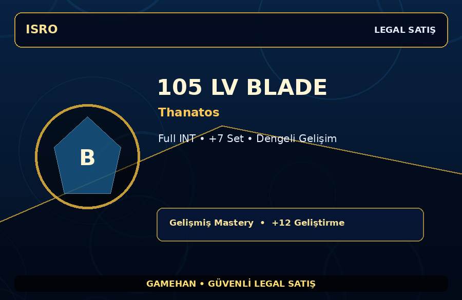 Dengeli Gelişim 105 Lv Blade | Thanatos | Full INT | 500M Gold Kapasiteli