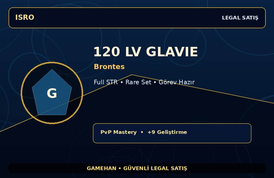 120 Lv Glavie Hesabı | Brontes | Görev Hazır | 750M Gold Kapasiteli
