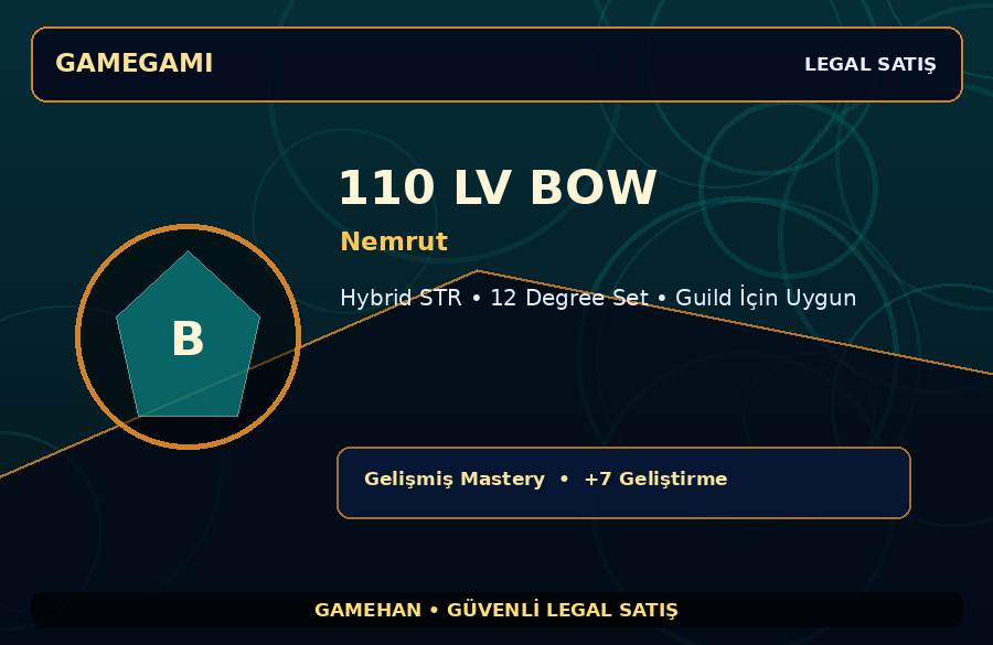 Guild İçin Uygun 110 Lv Bow | Nemrut | Hybrid STR | 2000M Gold Kapasiteli
