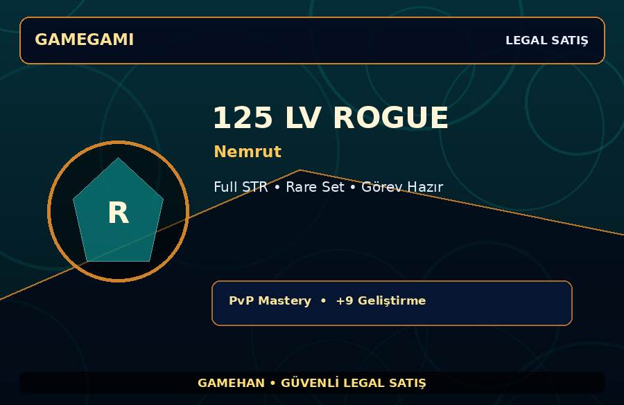 125 Lv Rogue Hesabı | Nemrut | Görev Hazır | 1500M Gold Kapasiteli