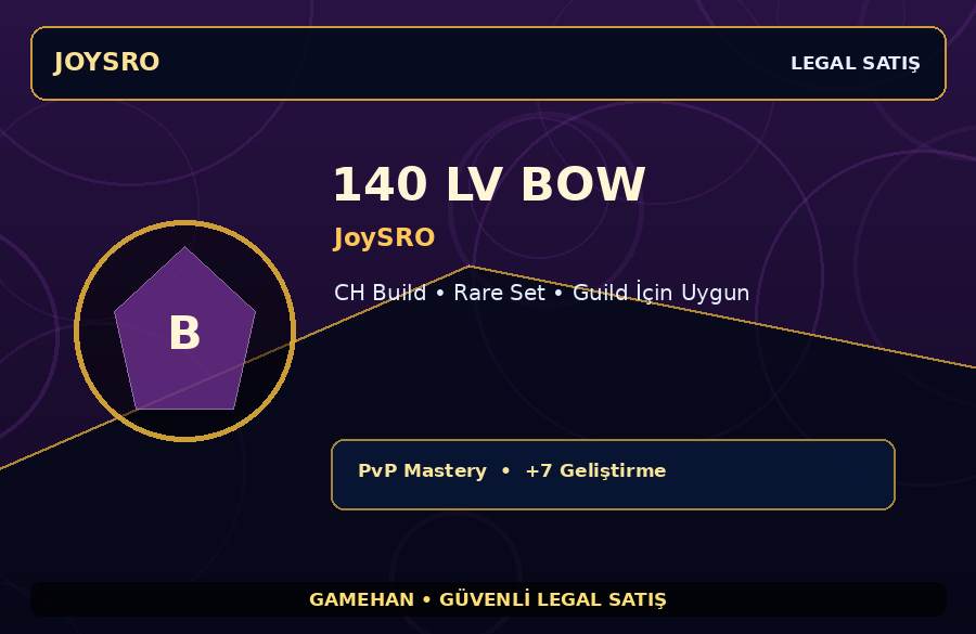 140 Lv Bow Hesabı | JoySRO | Guild İçin Uygun | 100M Gold Kapasiteli