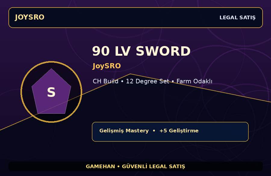 Farm Odaklı 90 Lv Sword | JoySRO | CH Build | 100M Gold Kapasiteli