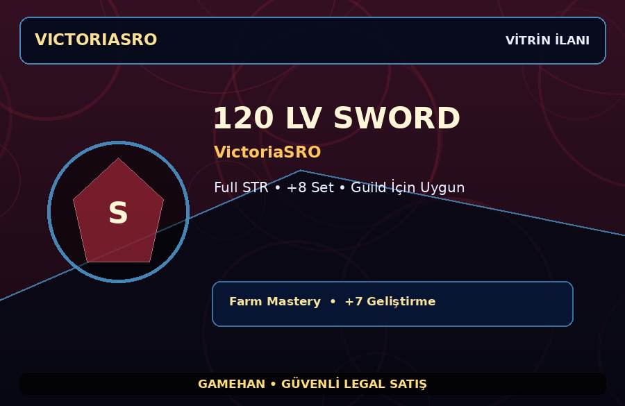 VictoriaSRO 120 Lv Sword | Full STR | +7 Set | 500M Gold Kapasiteli