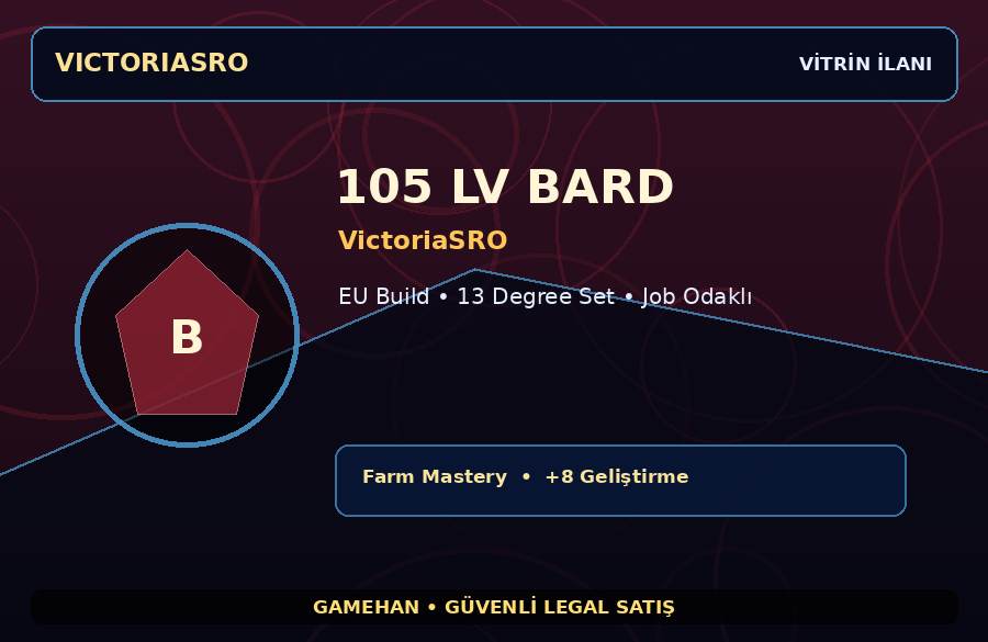 VictoriaSRO 105 Lv Bard | EU Build | +8 Set | 2000M Gold Kapasiteli