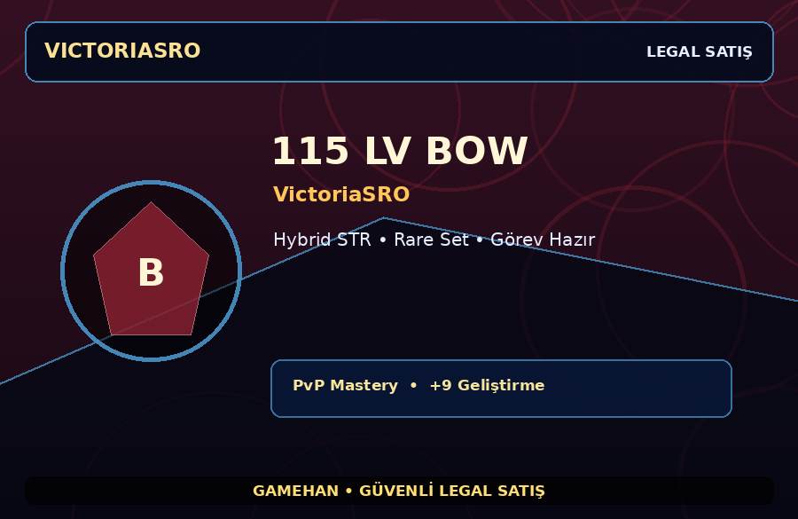 115 Lv Bow Hesabı | VictoriaSRO | Görev Hazır | 750M Gold Kapasiteli
