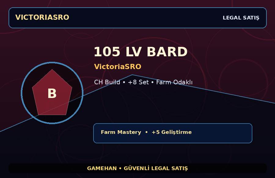 VictoriaSRO 105 Lv Bard | CH Build | +5 Set | 1000M Gold Kapasiteli
