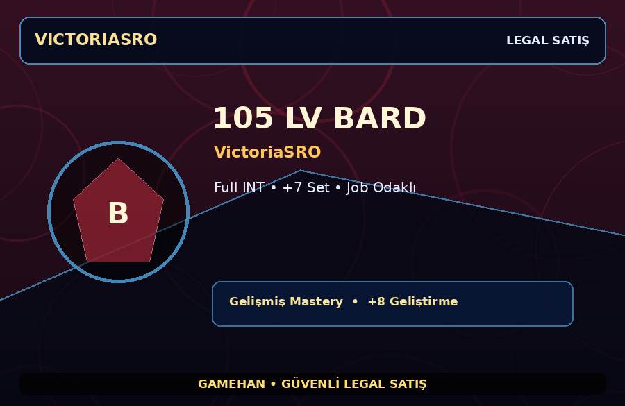 Job Odaklı 105 Lv Bard | VictoriaSRO | Full INT | 100M Gold Kapasiteli