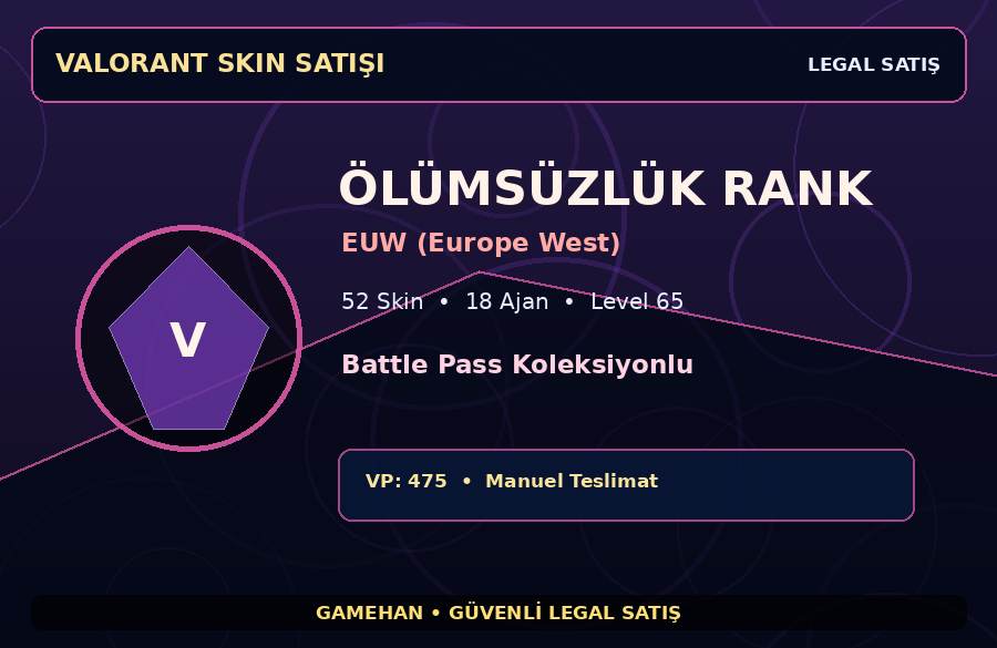 52 Skin Koleksiyonlu Valorant Hesabı | Ölümsüzlük | 18 Ajan