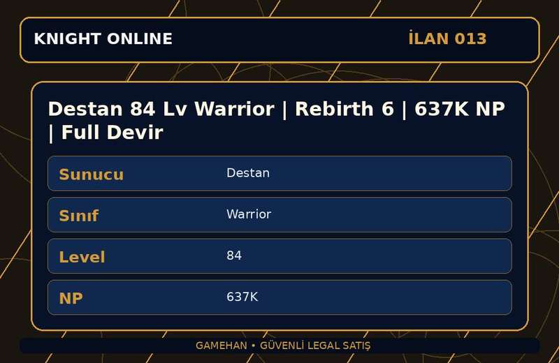 Destan 84 Lv Warrior | Rebirth 6 | 637K NP | Full Devir