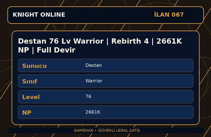 Destan 76 Lv Warrior | Rebirth 4 | 2661K NP | Full Devir