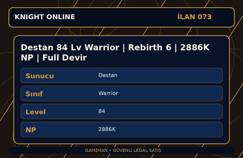Destan 84 Lv Warrior | Rebirth 6 | 2886K NP | Full Devir