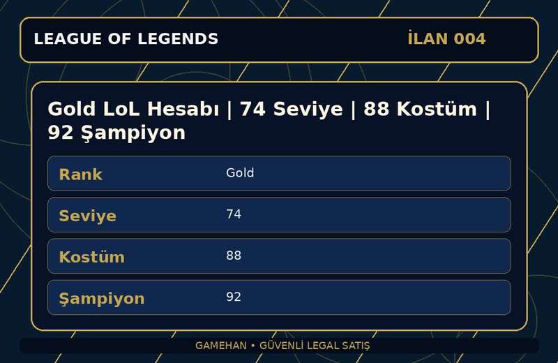 Gold LoL Hesabı | 74 Seviye | 88 Kostüm | 92 Şampiyon