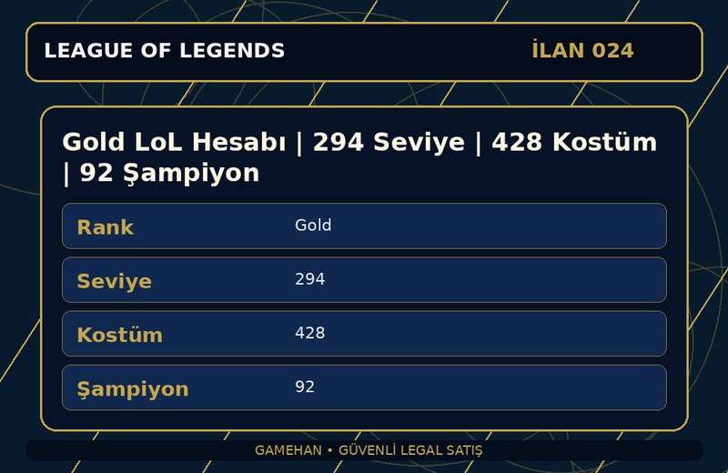 Gold LoL Hesabı | 294 Seviye | 428 Kostüm | 92 Şampiyon
